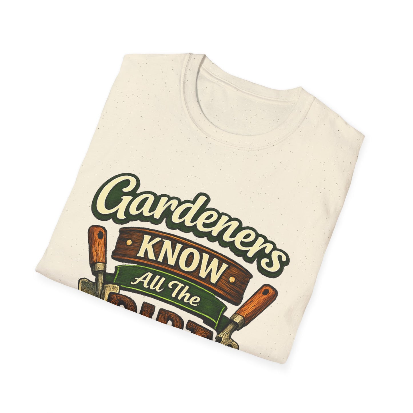 Gardeners Know All The Dirt - Vintage Garden Tee