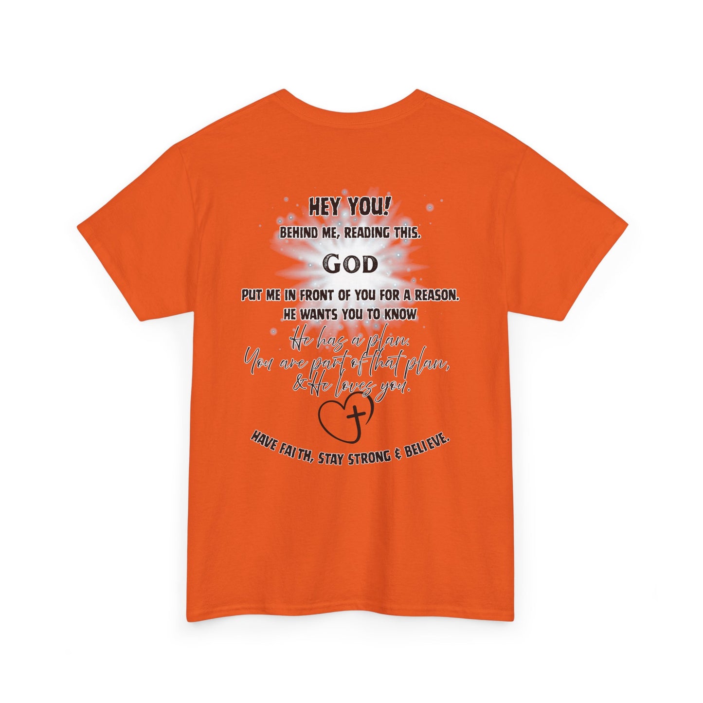 Faith Message Tee — “Hey You! God Put Me in Front of You” Inspirational Back Print