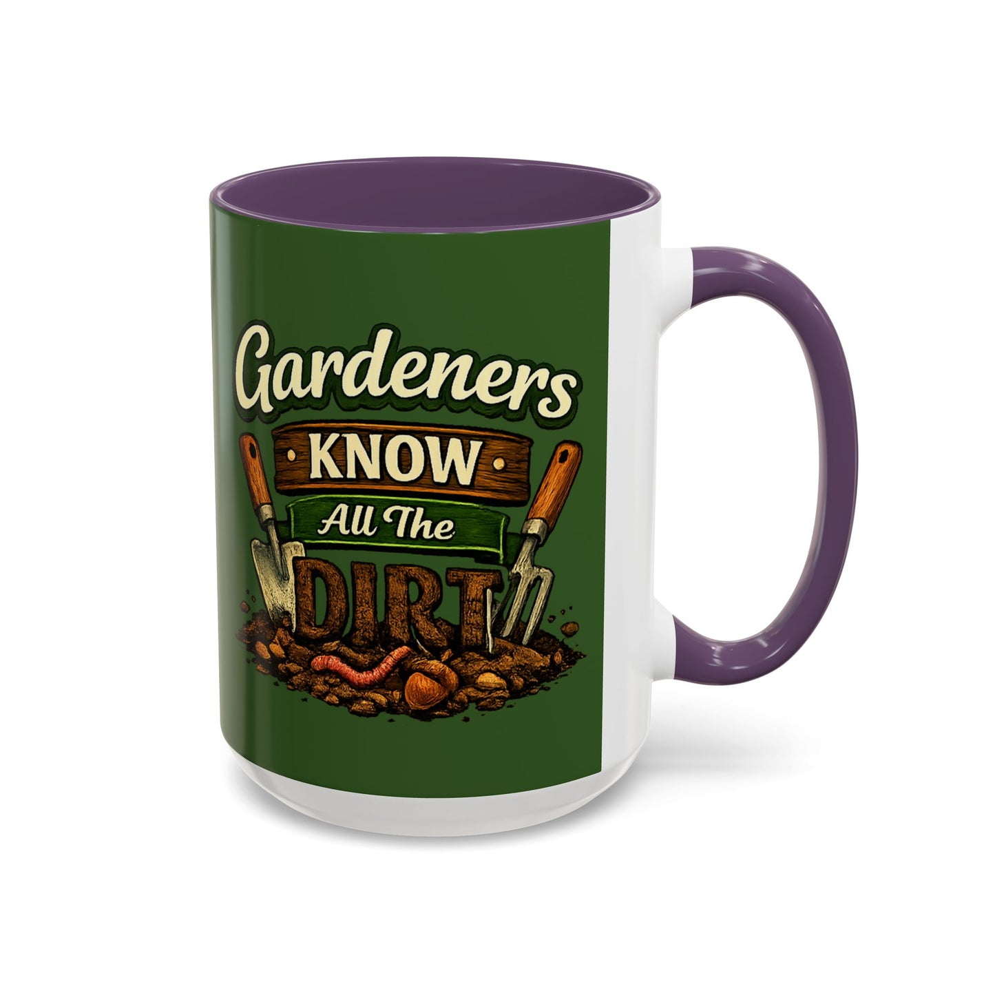 Gardener’s Know All the Dirt Accent Coffee Mug – Funny Gardening Coffee Cup (11/15oz)