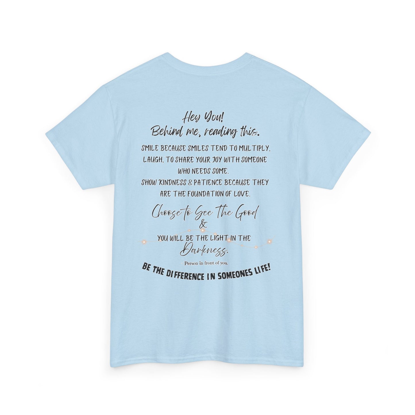 Be The Difference T‑Shirt — Inspirational Back Message Tee (“Hey You! Behind me, reading this…”)