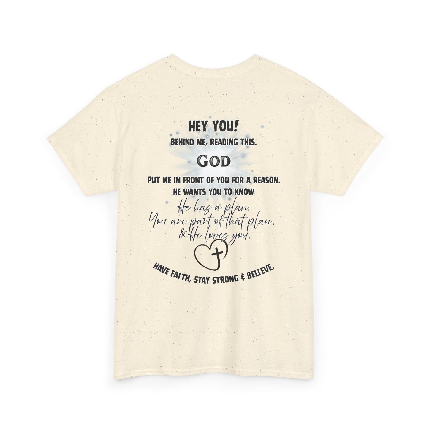 Faith Message Tee — “Hey You! God Put Me in Front of You” Inspirational Back Print