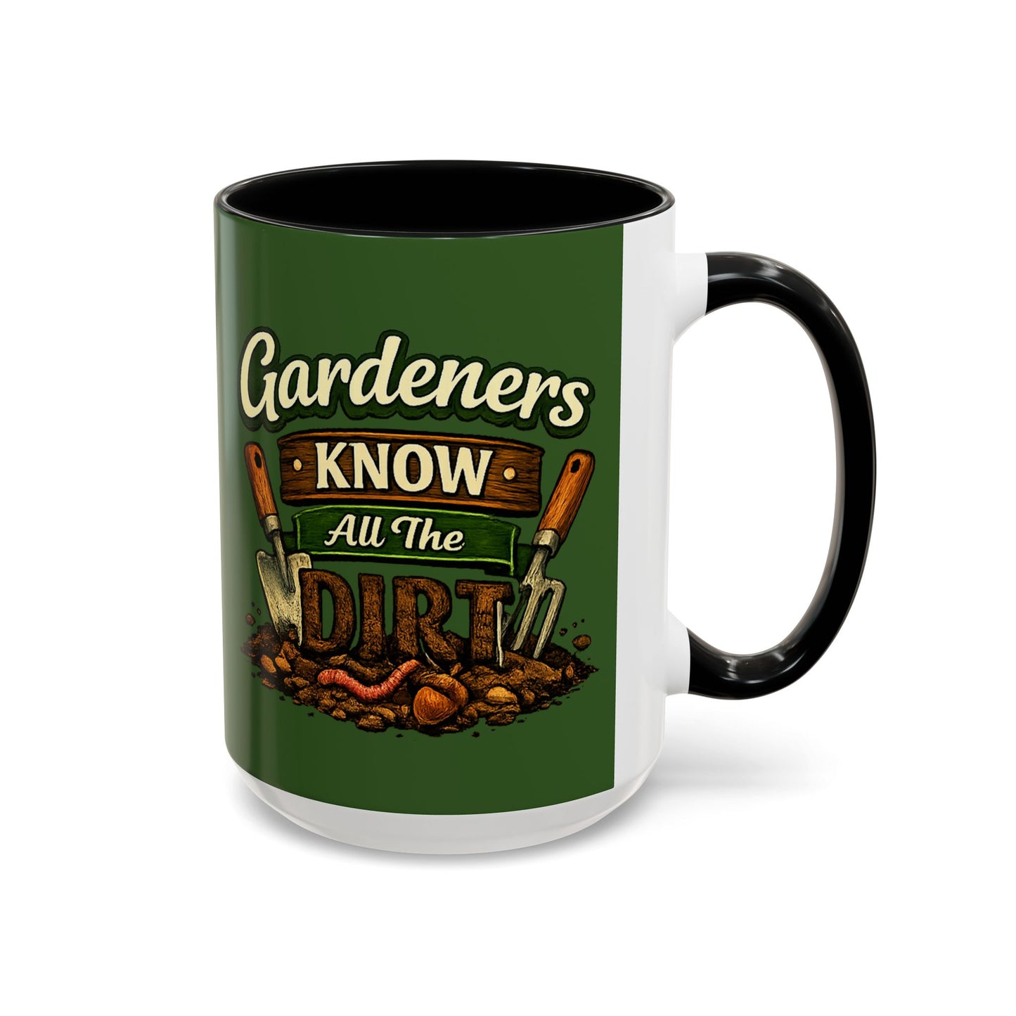 Gardener’s Know All the Dirt Accent Coffee Mug – Funny Gardening Coffee Cup (11/15oz)