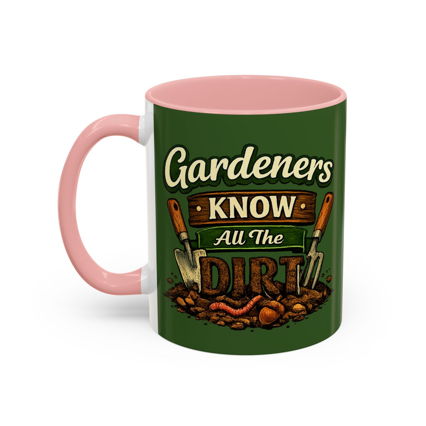 Gardener’s Know All the Dirt Accent Coffee Mug – Funny Gardening Coffee Cup (11/15oz)