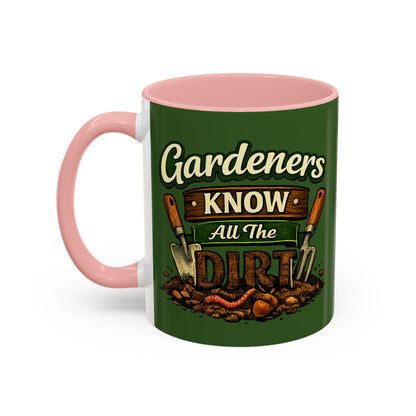 Gardener’s Know All the Dirt Accent Coffee Mug – Funny Gardening Coffee Cup (11/15oz)