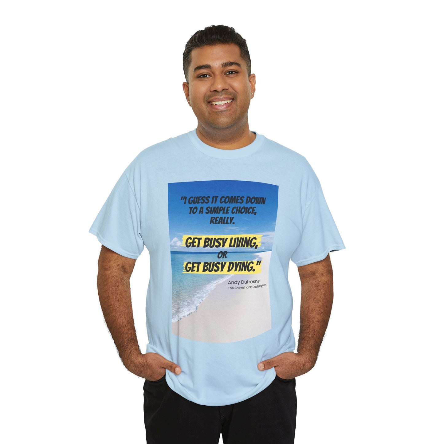 Get Busy Living -Inspirational Quote Tee, Motivational Shirt, Casual Wear, Gift for Friends, Coastal Vibe, Summer Style, Beach Look