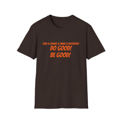 Do Good! Be Good! T-Shirt — Inspirational Positive Message Tee