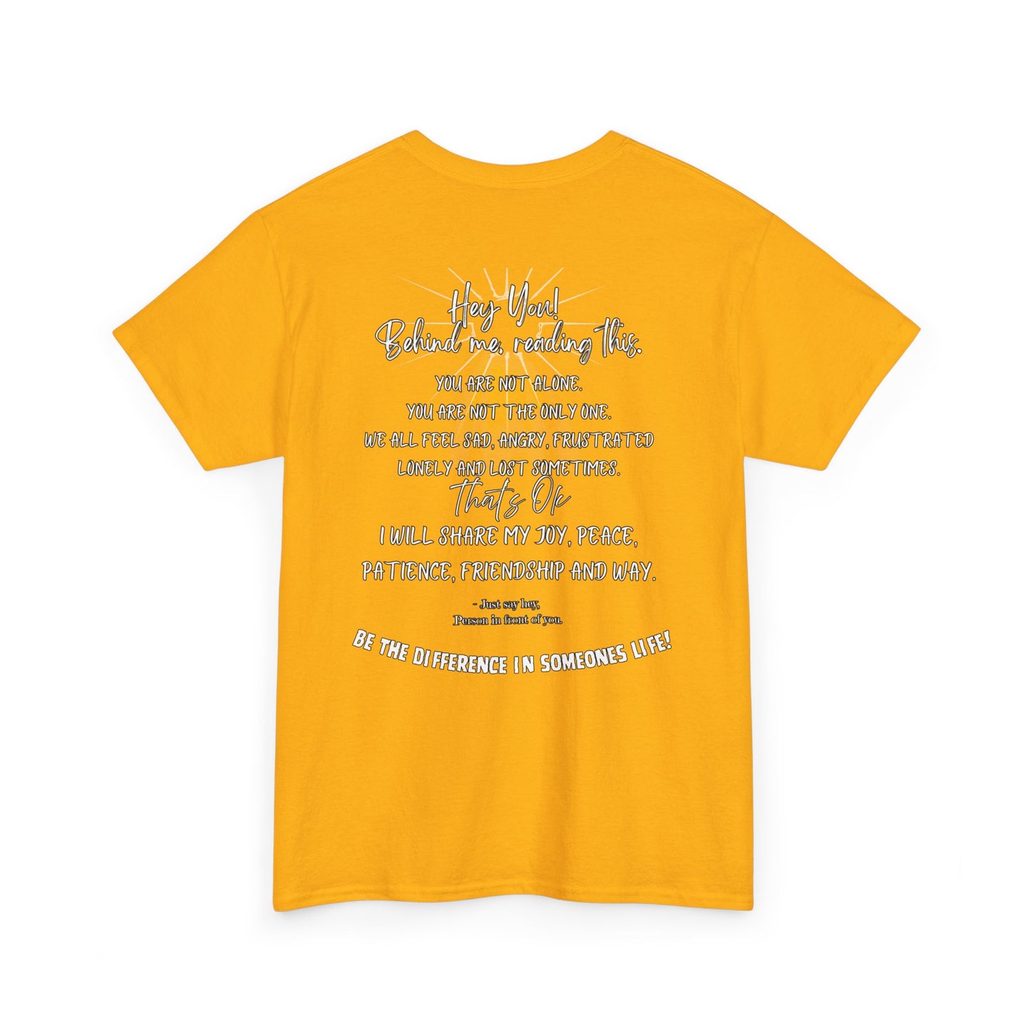Inspirational Message Tee — 'Hey You! Behind Me, Reading This' Encouragement Shirt