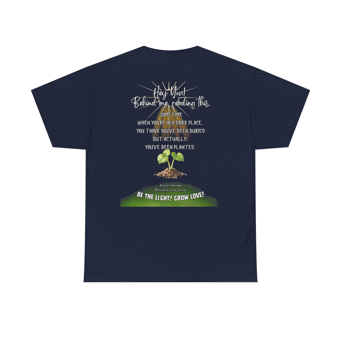 Inspirational Quote T-Shirt — “Hey You! Behind me, reading this…”