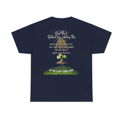 Inspirational Quote T-Shirt — “Hey You! Behind me, reading this…”