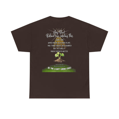 Inspirational Quote T-Shirt — “Hey You! Behind me, reading this…”