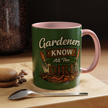 Gardener’s Know All the Dirt Accent Coffee Mug – Funny Gardening Coffee Cup (11/15oz)