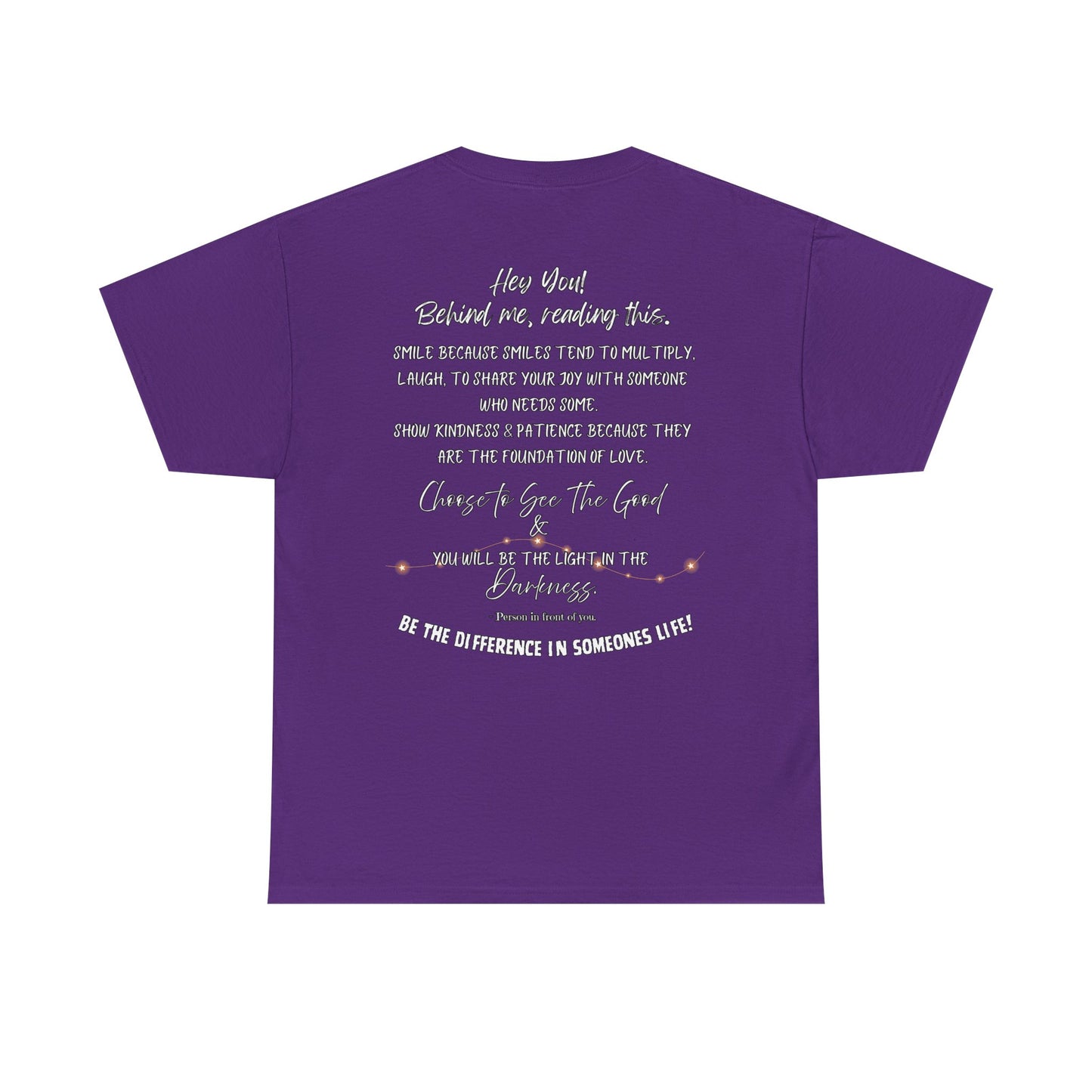Be The Difference T‑Shirt — Inspirational Back Message Tee (“Hey You! Behind me, reading this…”)