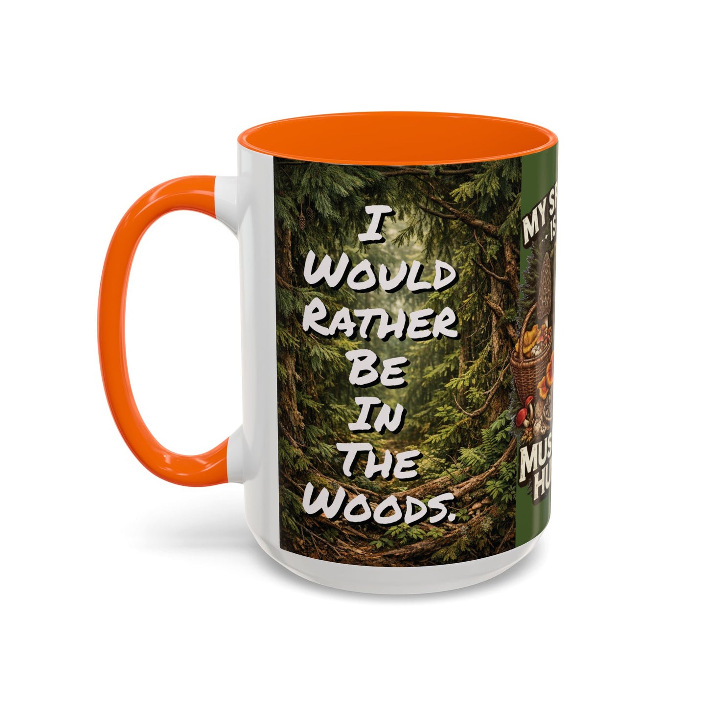 "My Spore Time Is Spent Mushroom Hunting" #2 Accent Coffee Mug (11/15oz)