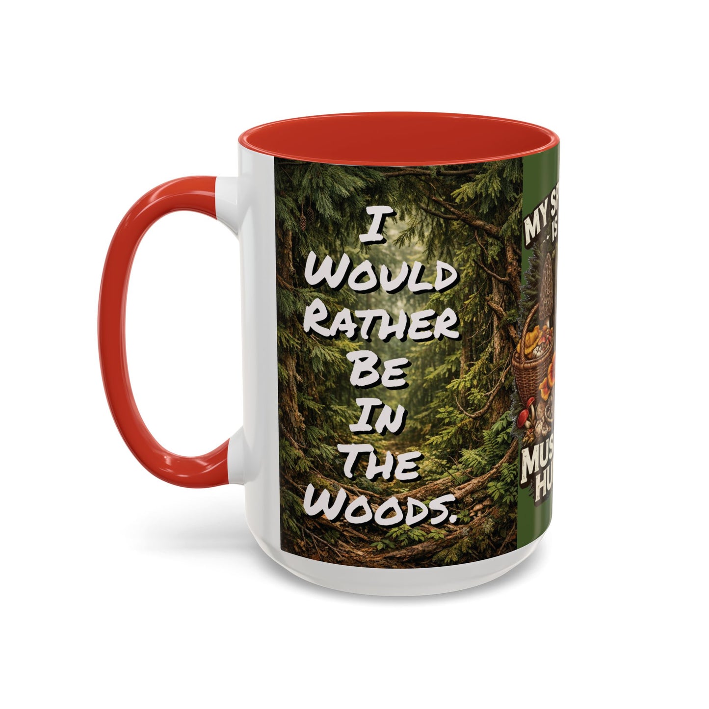 "My Spore Time Is Spent Mushroom Hunting" #2 Accent Coffee Mug (11/15oz)