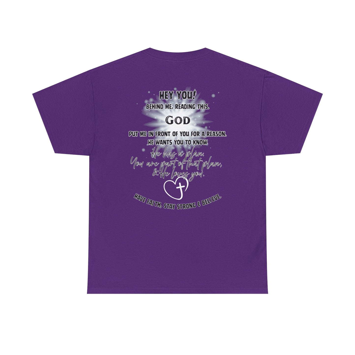 Faith Message Tee — “Hey You! God Put Me in Front of You” Inspirational Back Print