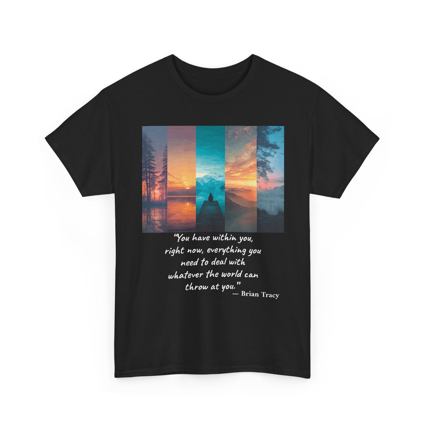 Inspirational Quote T-Shirt, Unisex Heavy Cotton Tee, Motivational Graphic Tee, Cozy Casual Wear, Gift for Nature Lovers, Uplifting Apparel