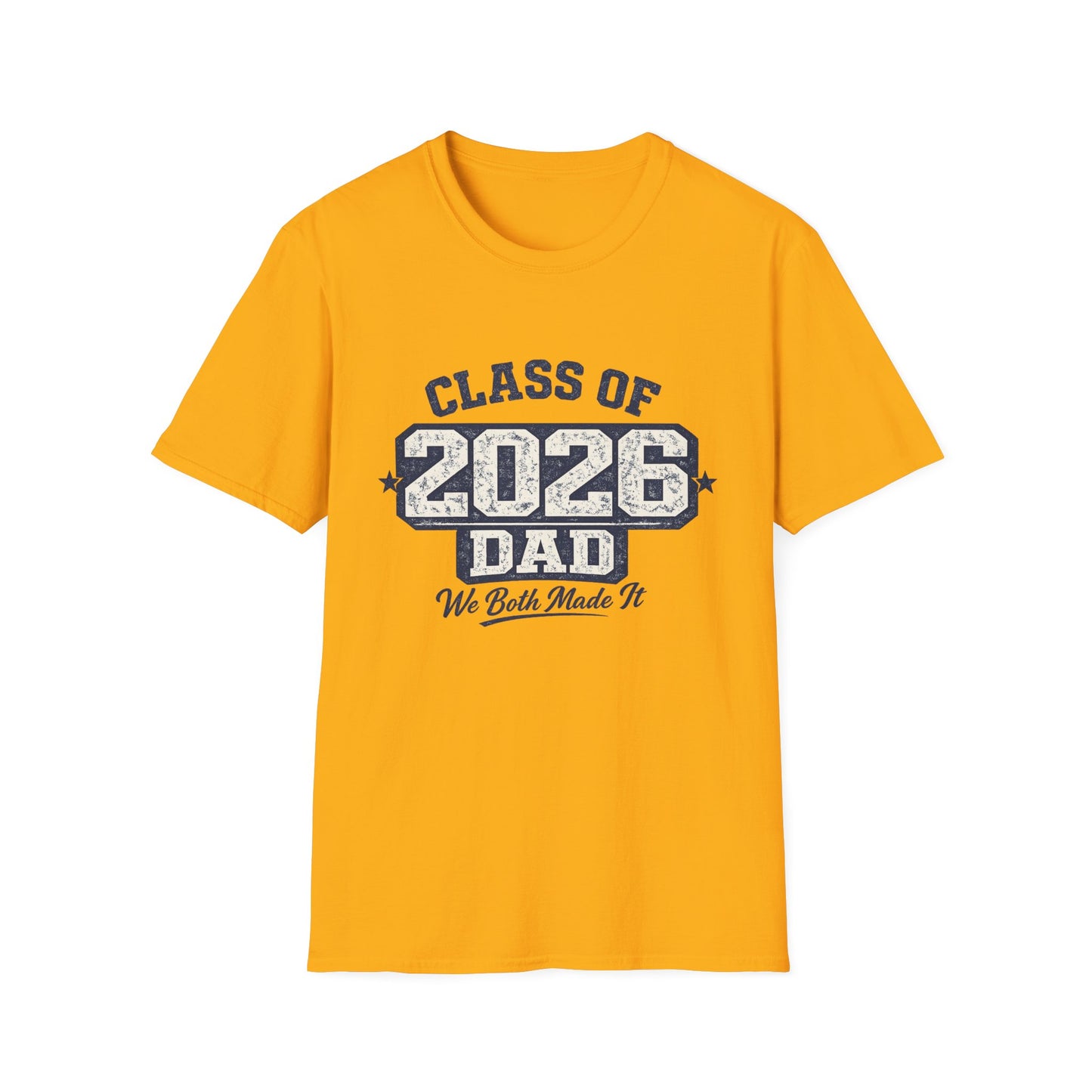 Class of 2026 Dad - We Both Made It