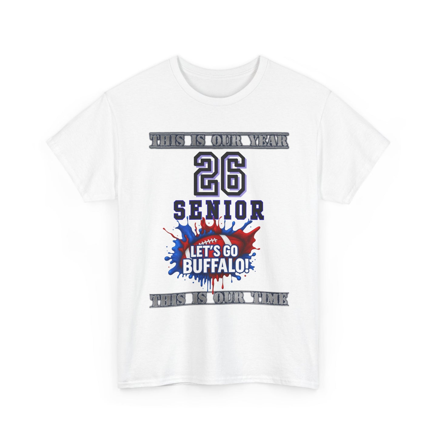 This Is Our Year, Class of 2026 Shirt, Graduation Gift, School Spirit Tee, Let's Go Buffalo Apparel