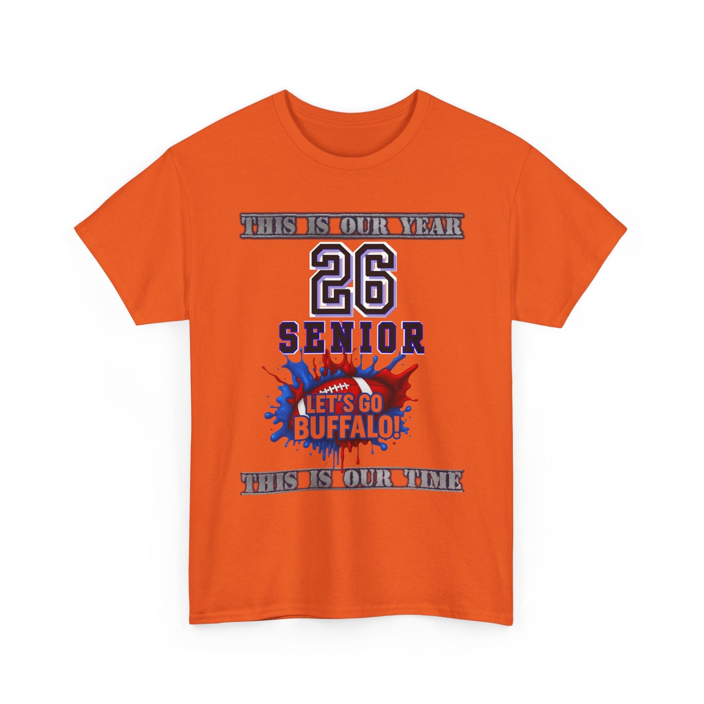 This Is Our Year, Class of 2026 Shirt, Graduation Gift, School Spirit Tee, Let's Go Buffalo Apparel