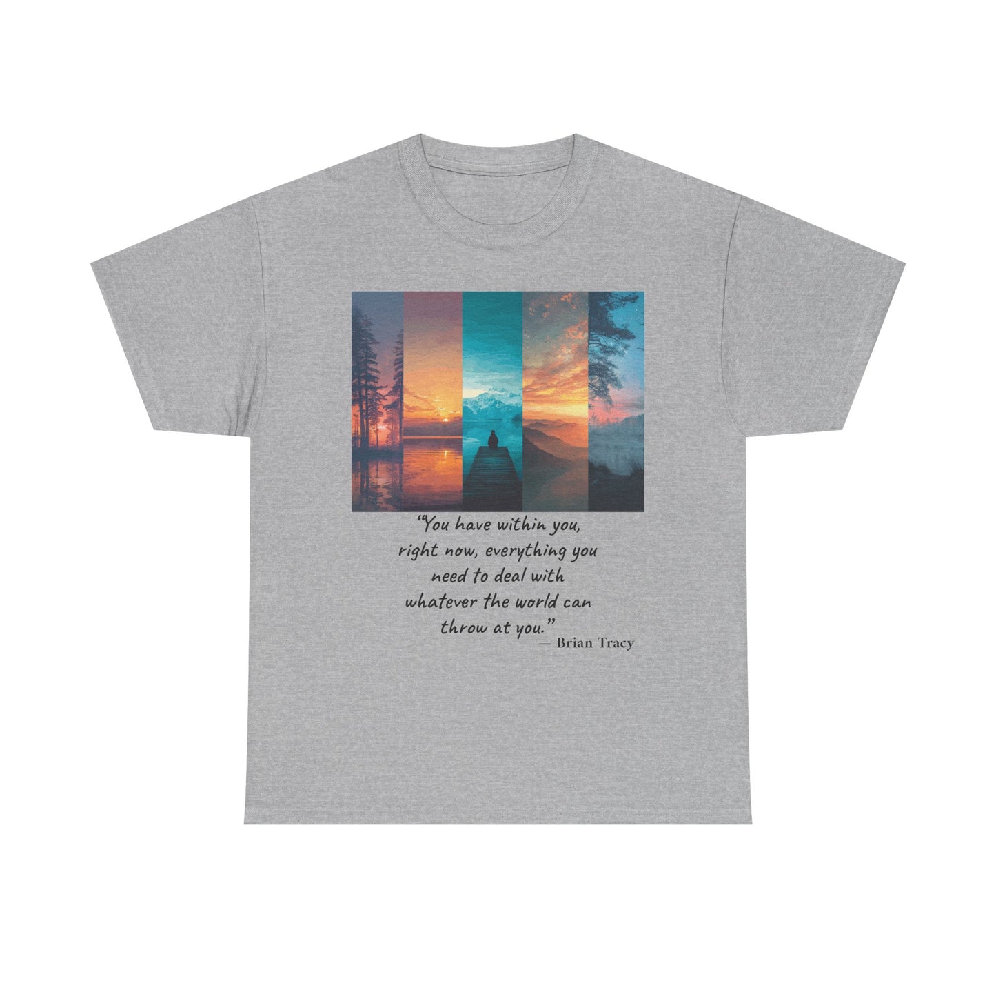 Inspirational Quote T-Shirt, Unisex Heavy Cotton Tee, Motivational Graphic Tee, Cozy Casual Wear, Gift for Nature Lovers, Uplifting Apparel