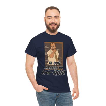 A- A- Ron -Funny Quote Unisex Tee - Perfect for Casual Outings, Gifts, and Pop Culture Fans, Humor Shirt, Movie Quote Tee, Unique Graphic Tee