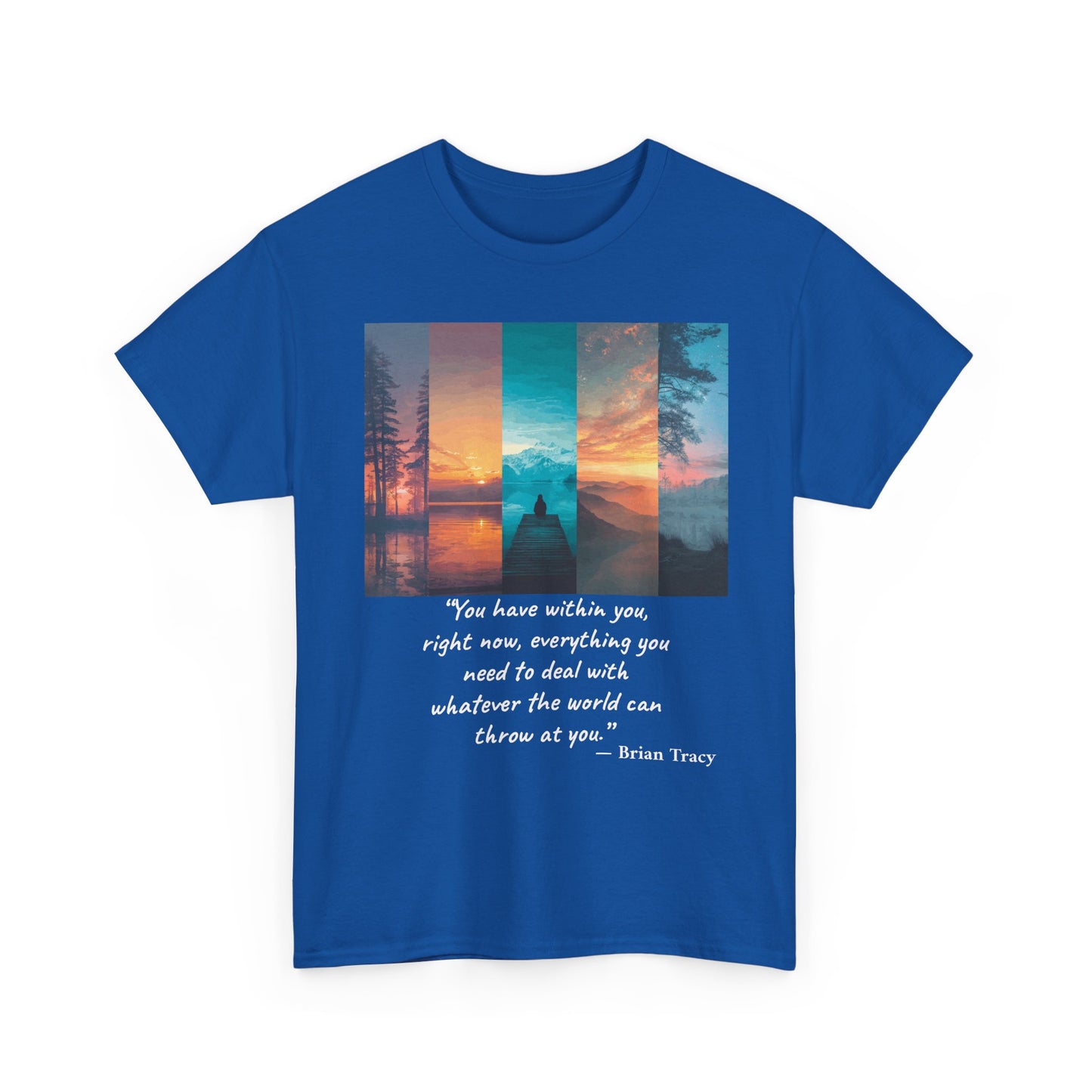 Inspirational Quote T-Shirt, Unisex Heavy Cotton Tee, Motivational Graphic Tee, Cozy Casual Wear, Gift for Nature Lovers, Uplifting Apparel