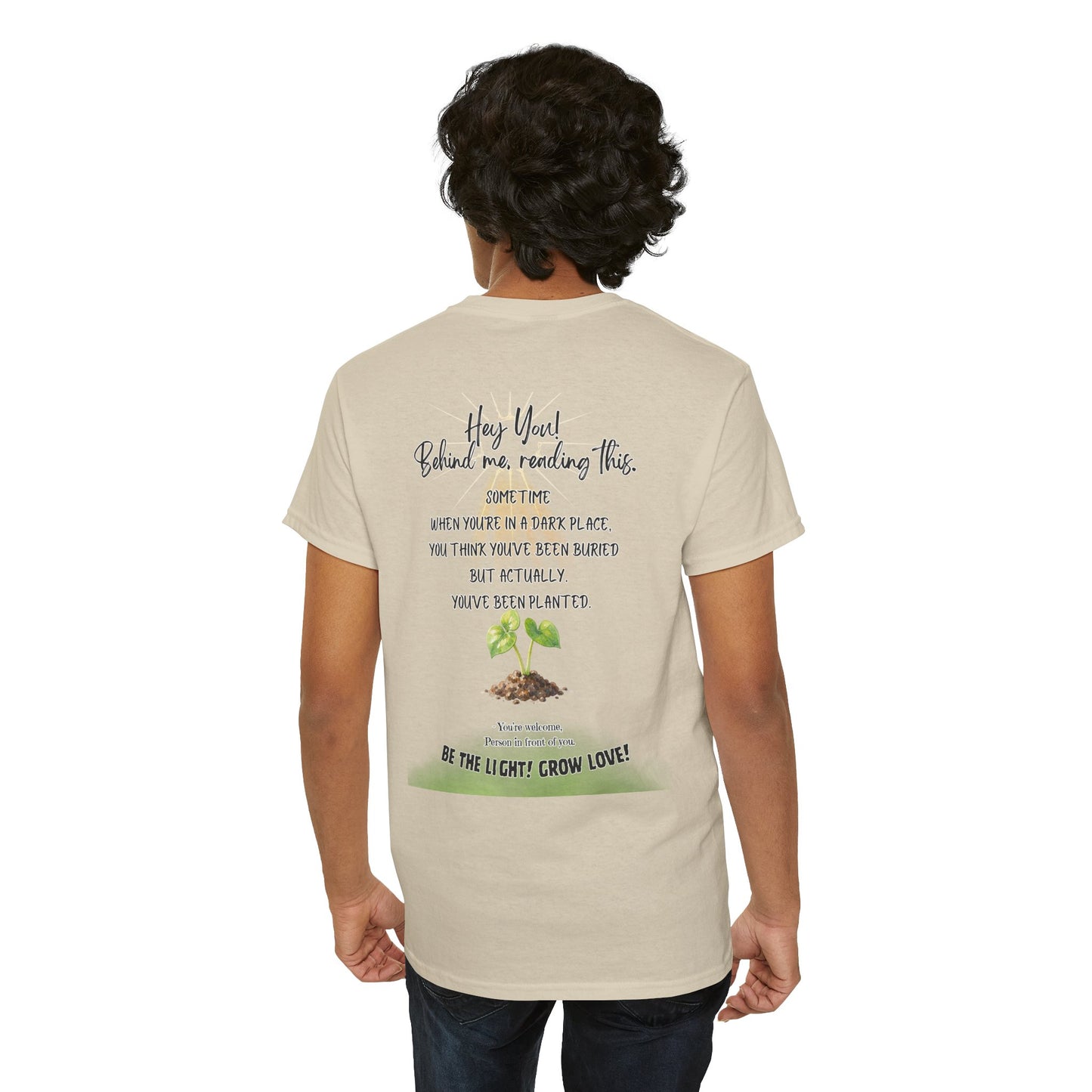 Inspirational Quote T-Shirt — “Hey You! Behind me, reading this…”