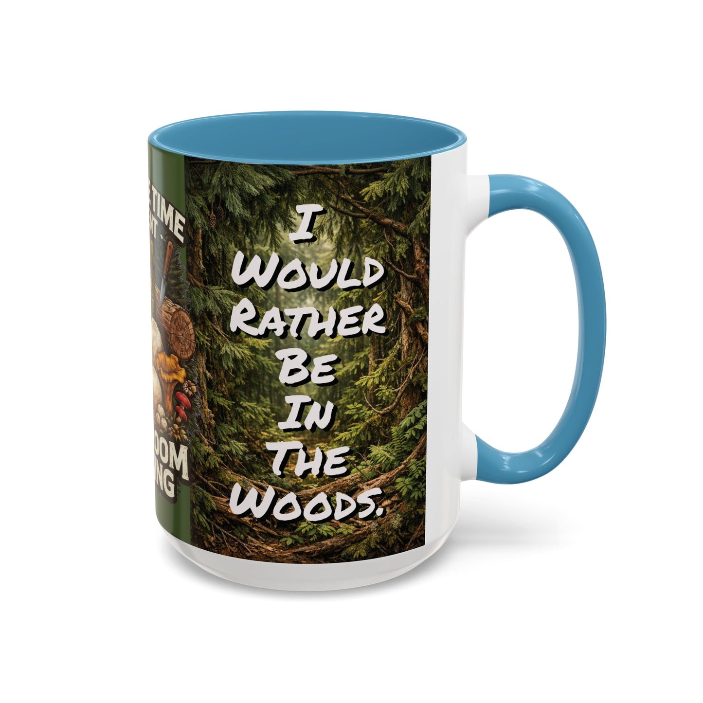 "My Spore Time Is Spent Mushroom Hunting" #2 Accent Coffee Mug (11/15oz)