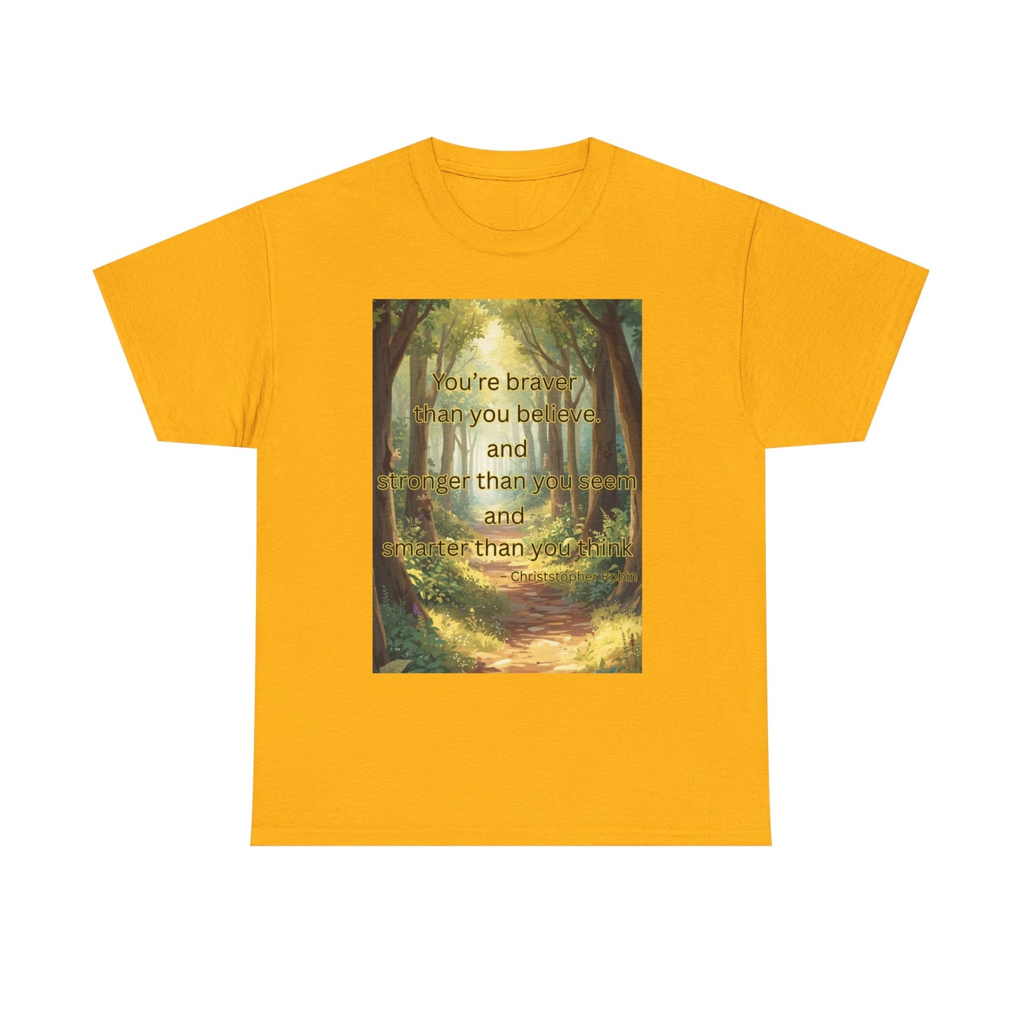 Inspirational Quote Tee — "You’re Braver Than You Believe" Motivational Nature T-Shirt