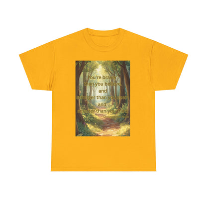 Inspirational Quote Tee — "You’re Braver Than You Believe" Motivational Nature T-Shirt