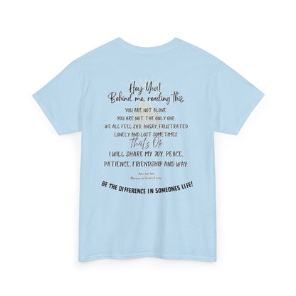 Inspirational Message Tee — 'Hey You! Behind Me, Reading This' Encouragement Shirt