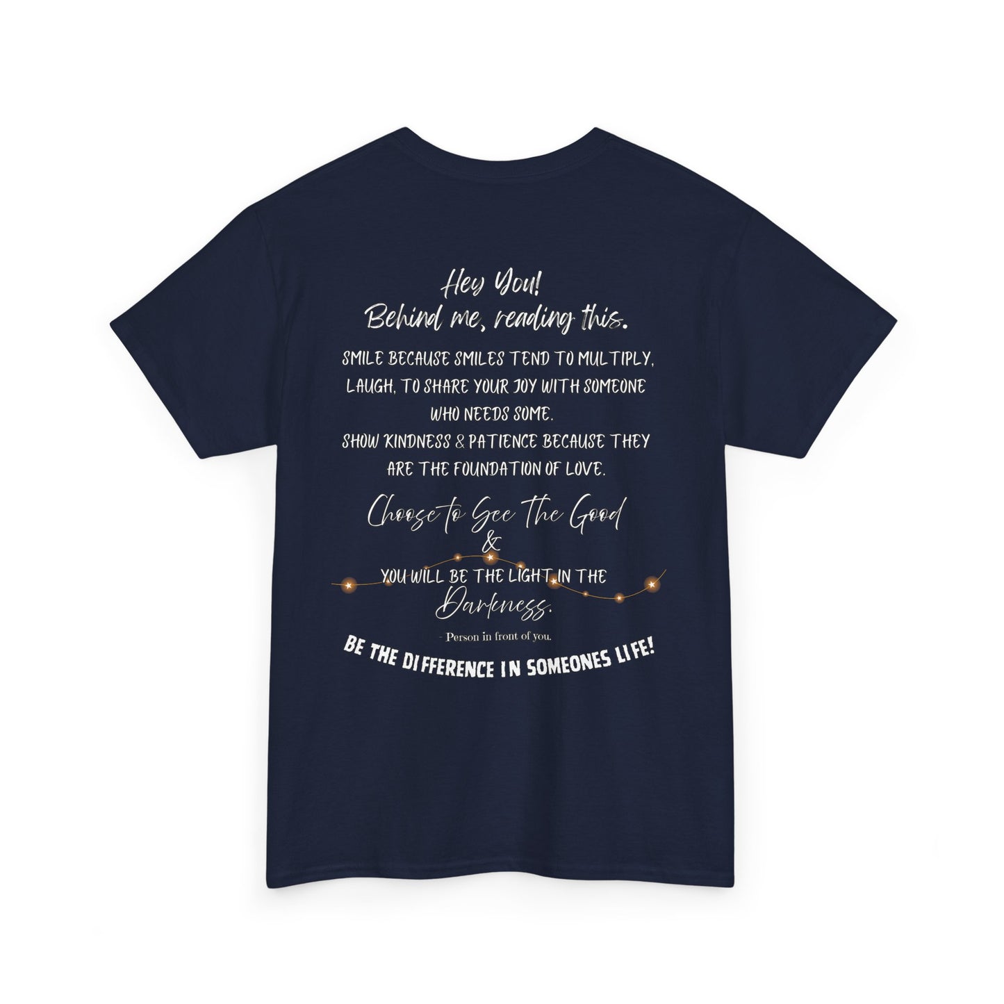 Be The Difference T‑Shirt — Inspirational Back Message Tee (“Hey You! Behind me, reading this…”)