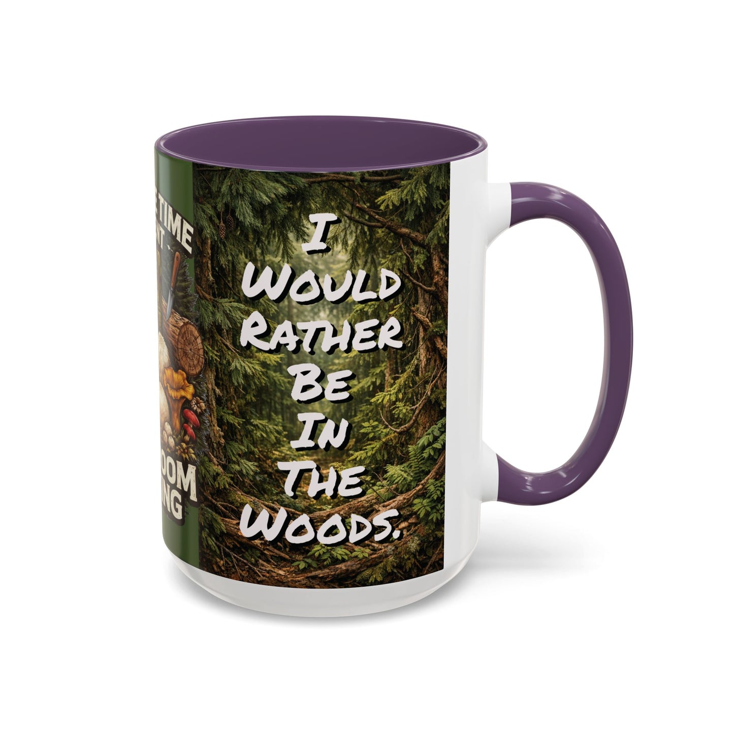 "My Spore Time Is Spent Mushroom Hunting" #2 Accent Coffee Mug (11/15oz)