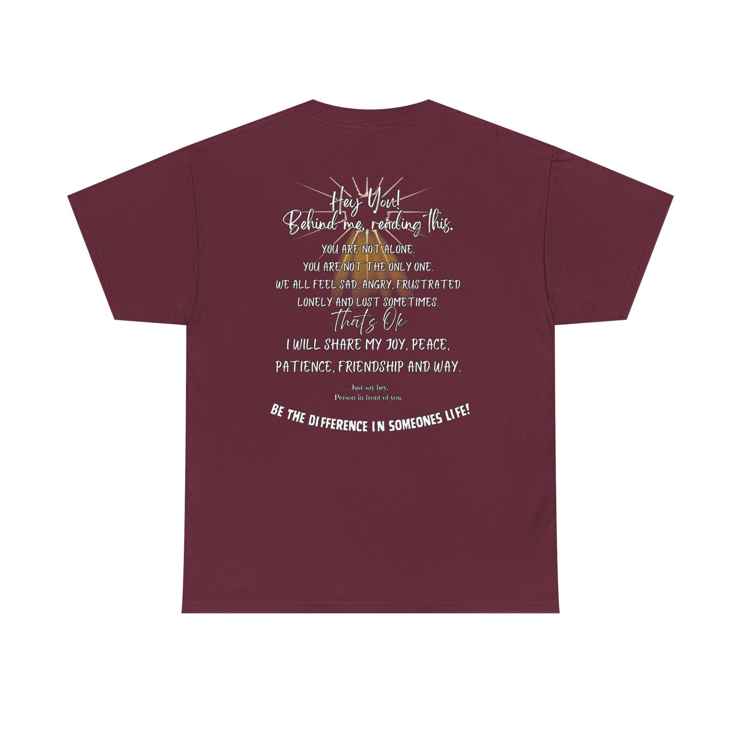 Inspirational Message Tee — 'Hey You! Behind Me, Reading This' Encouragement Shirt