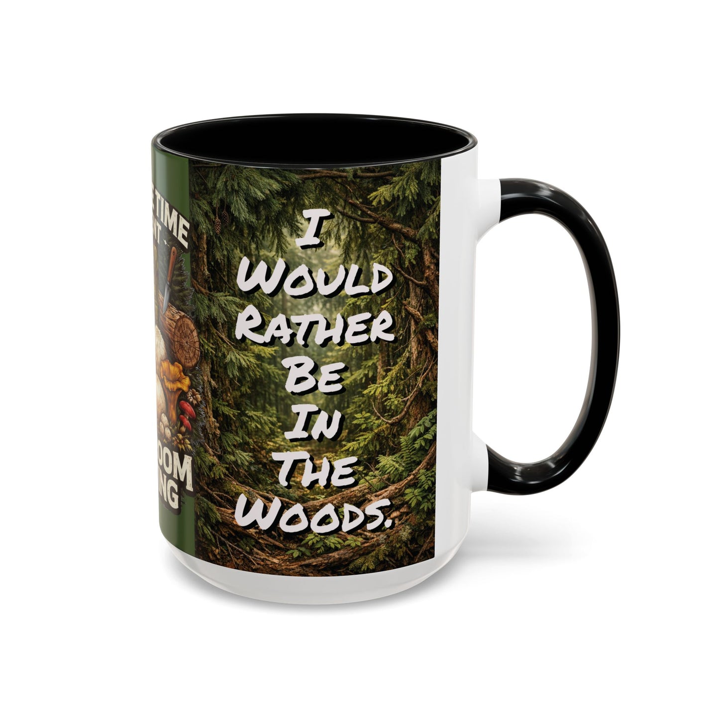 "My Spore Time Is Spent Mushroom Hunting" #2 Accent Coffee Mug (11/15oz)