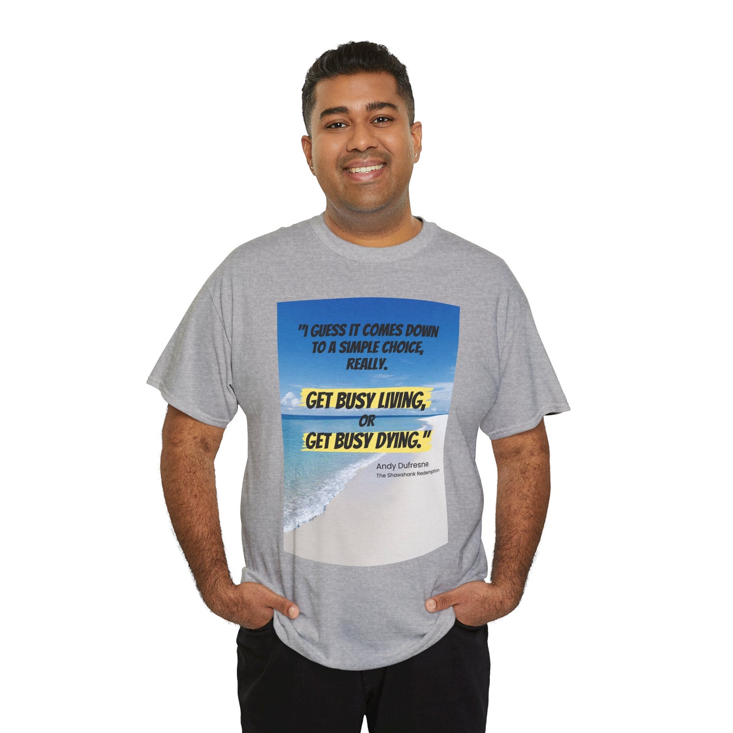 Get Busy Living -Inspirational Quote Tee, Motivational Shirt, Casual Wear, Gift for Friends, Coastal Vibe, Summer Style, Beach Look