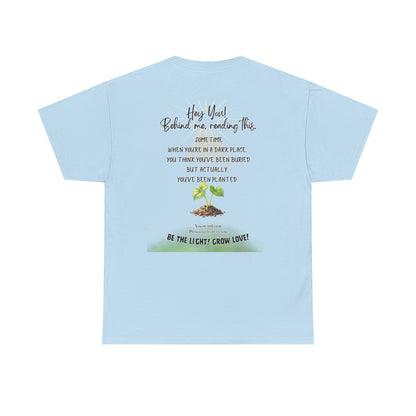 Inspirational Quote T-Shirt — “Hey You! Behind me, reading this…”