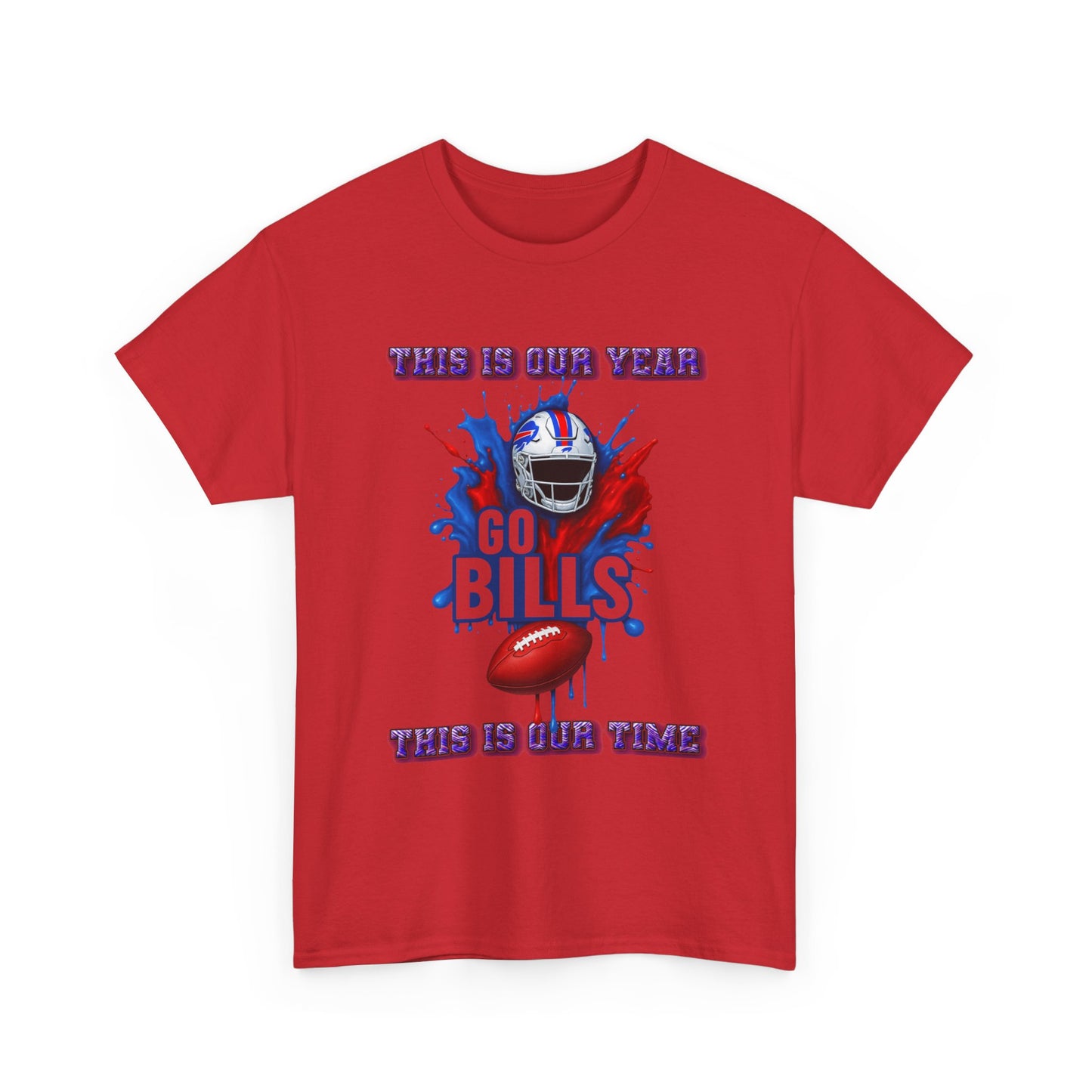 Go Bills Our Year -Football Fan Tee - Unisex Cotton Shirt for Game Day, Sports Events, Tailgating, Gift for Fans, Lightweight Cotton T-shirt