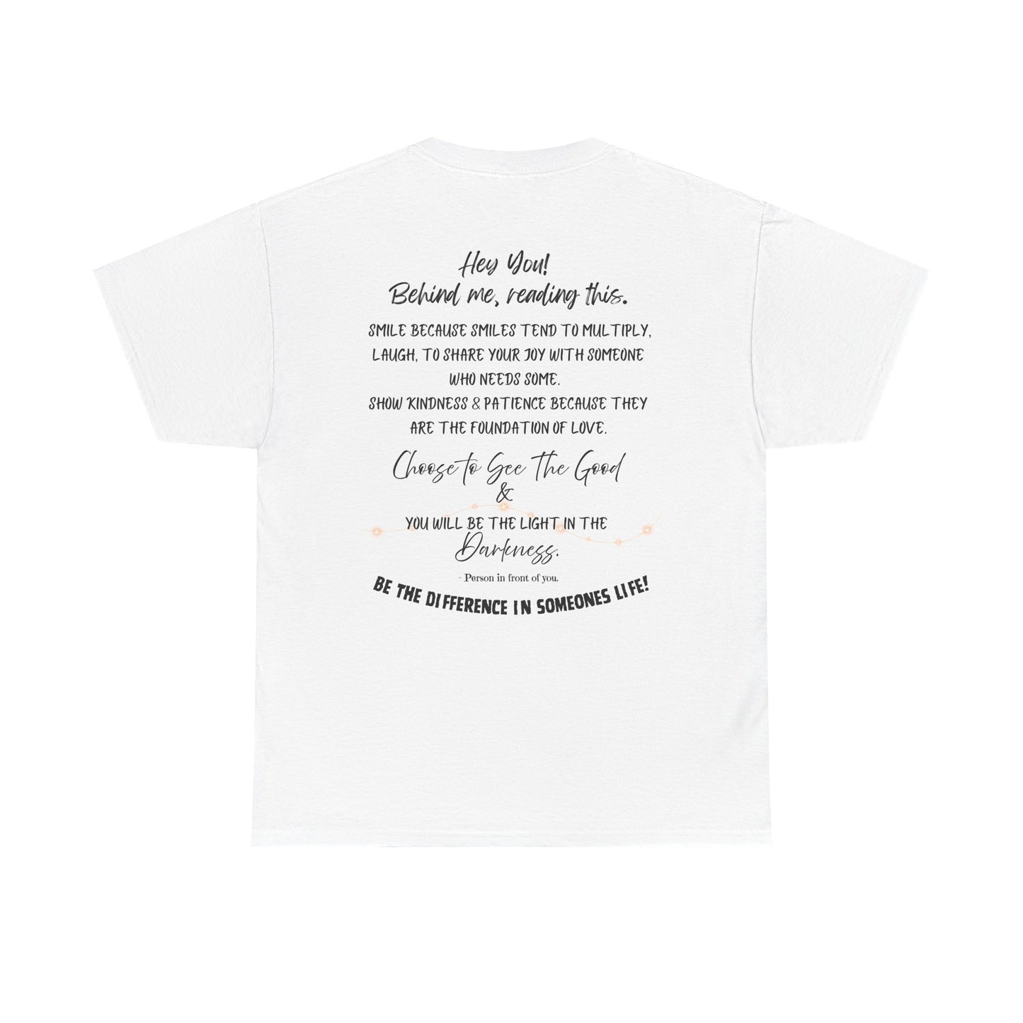 Be The Difference T‑Shirt — Inspirational Back Message Tee (“Hey You! Behind me, reading this…”)