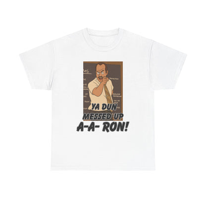 A- A- Ron -Funny Quote Unisex Tee - Perfect for Casual Outings, Gifts, and Pop Culture Fans, Humor Shirt, Movie Quote Tee, Unique Graphic Tee