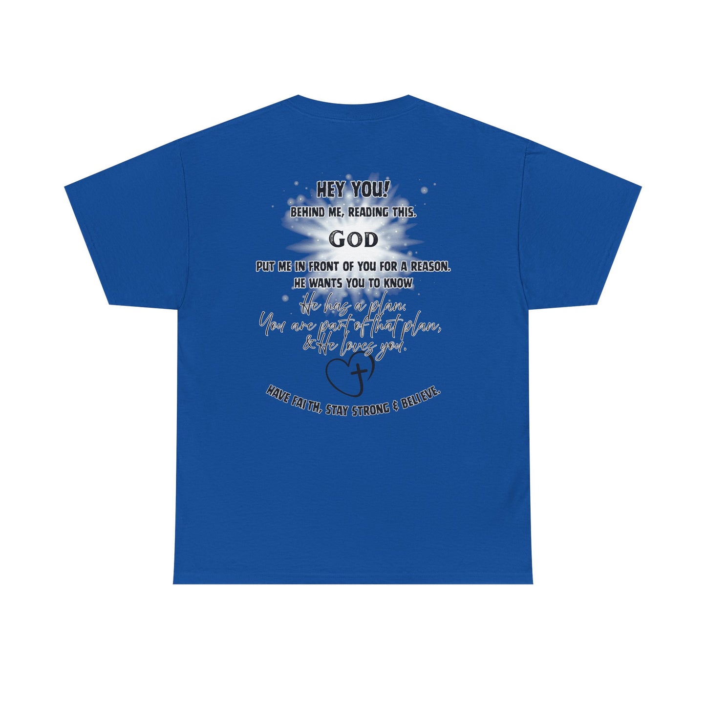 Faith Message Tee — “Hey You! God Put Me in Front of You” Inspirational Back Print