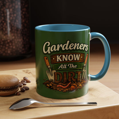 Gardener’s Know All the Dirt Accent Coffee Mug – Funny Gardening Coffee Cup (11/15oz)