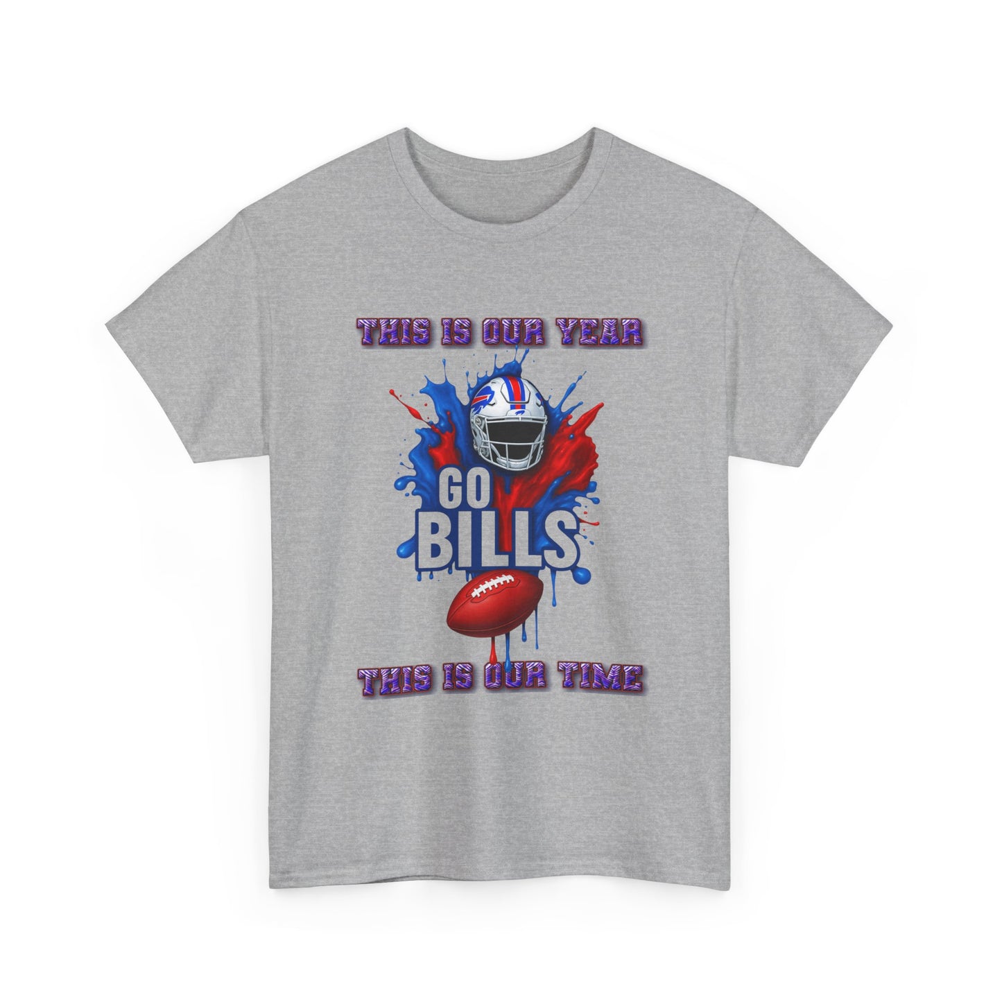 Go Bills Our Year -Football Fan Tee - Unisex Cotton Shirt for Game Day, Sports Events, Tailgating, Gift for Fans, Lightweight Cotton T-shirt