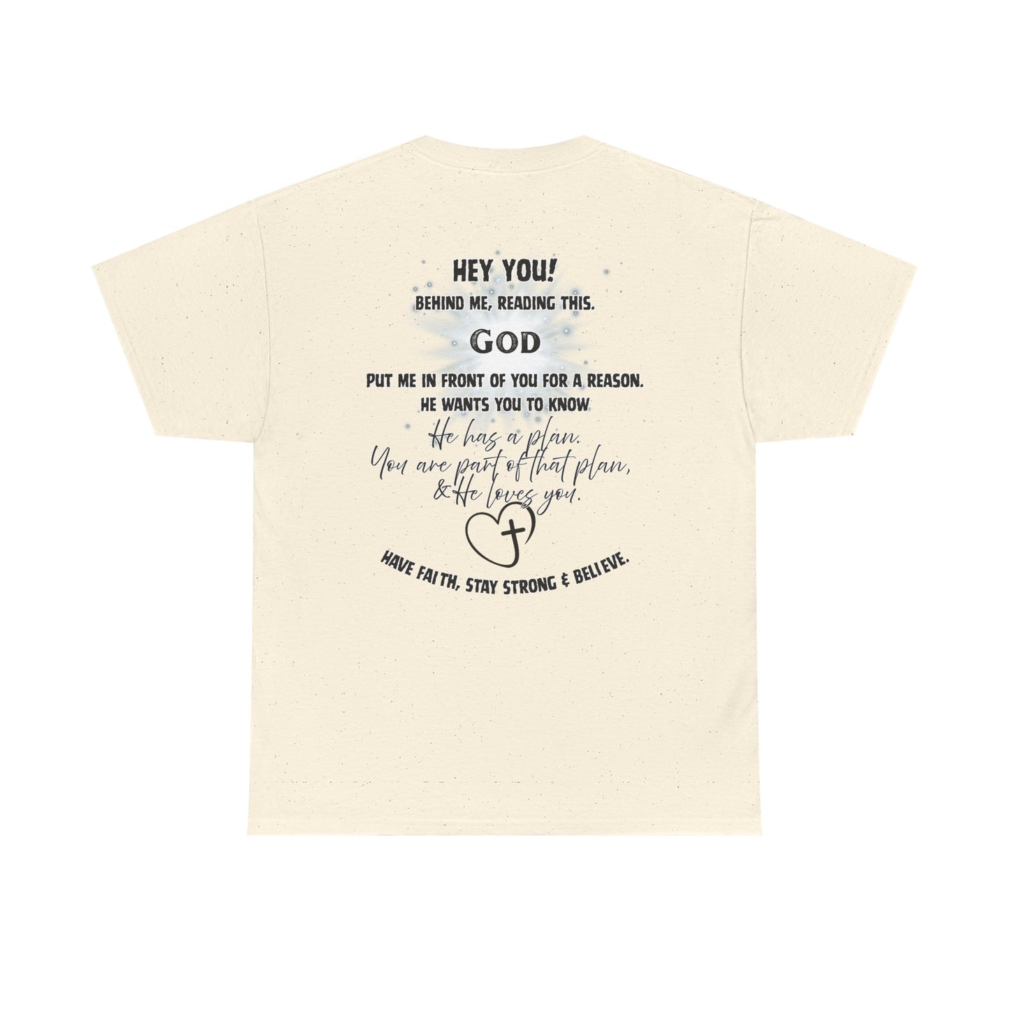 Faith Message Tee — “Hey You! God Put Me in Front of You” Inspirational Back Print
