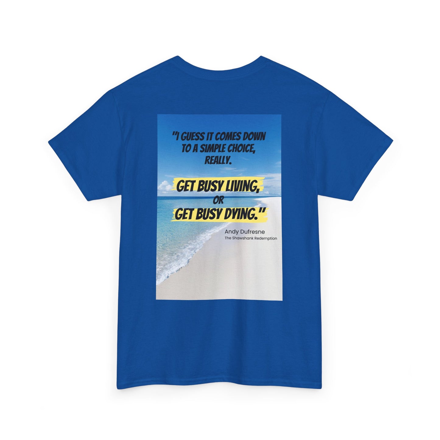 Get Busy Living -Inspirational Quote Tee, Motivational Shirt, Casual Wear, Gift for Friends, Coastal Vibe, Summer Style, Beach Look