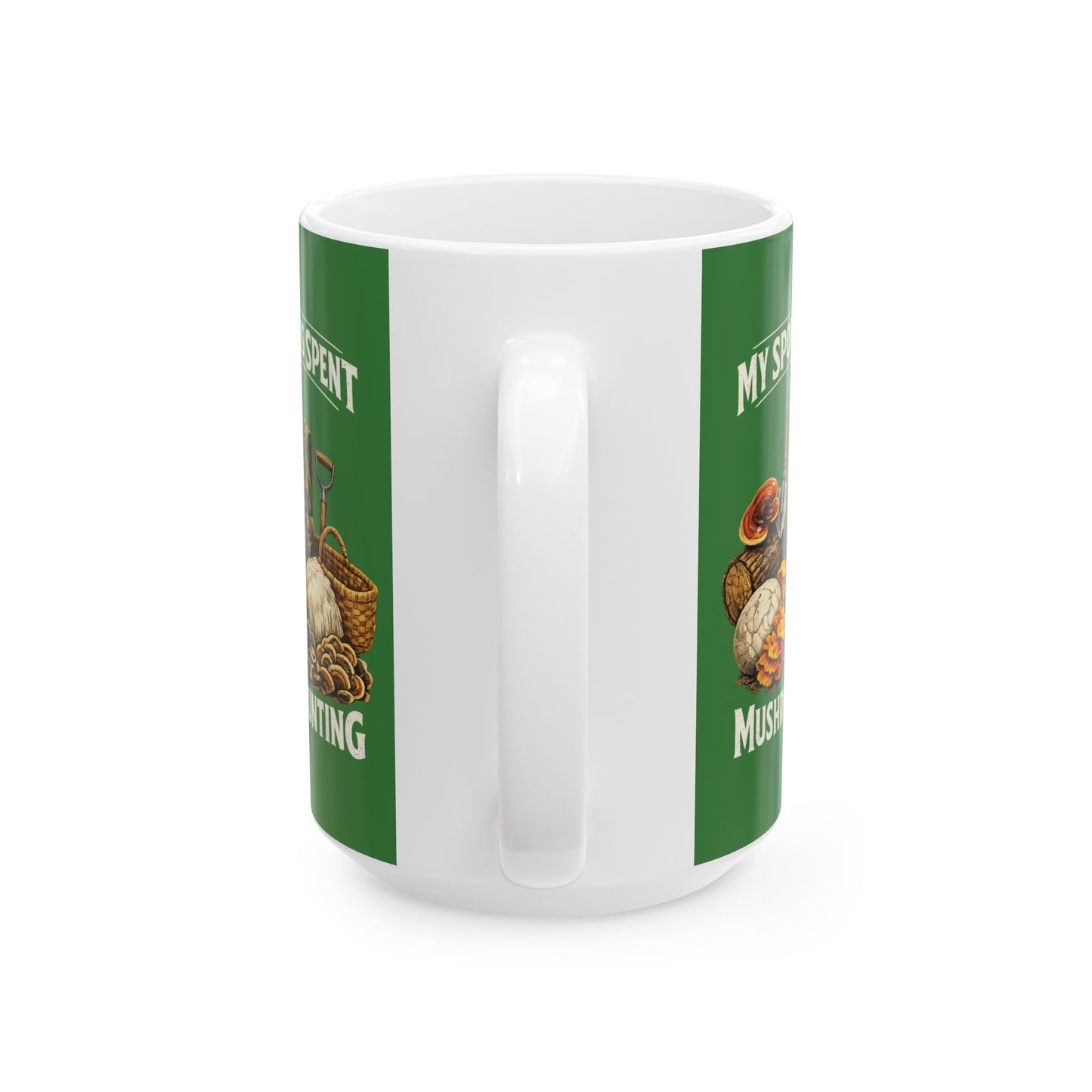 Mushroom Hunting Ceramic Mug — "My Spare Time Is Spent Mushroom Hunting" Coffee Cup