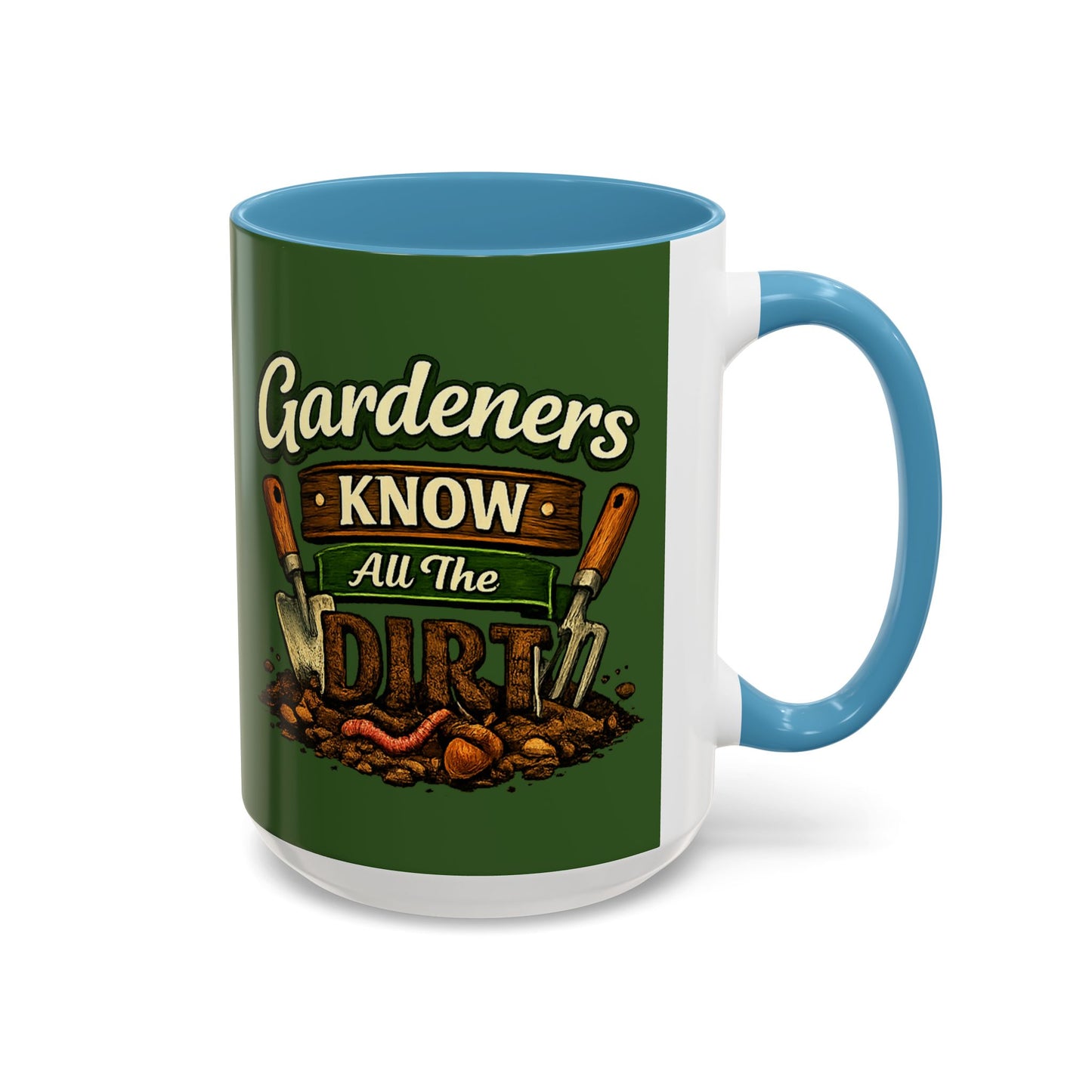Gardener’s Know All the Dirt Accent Coffee Mug – Funny Gardening Coffee Cup (11/15oz)