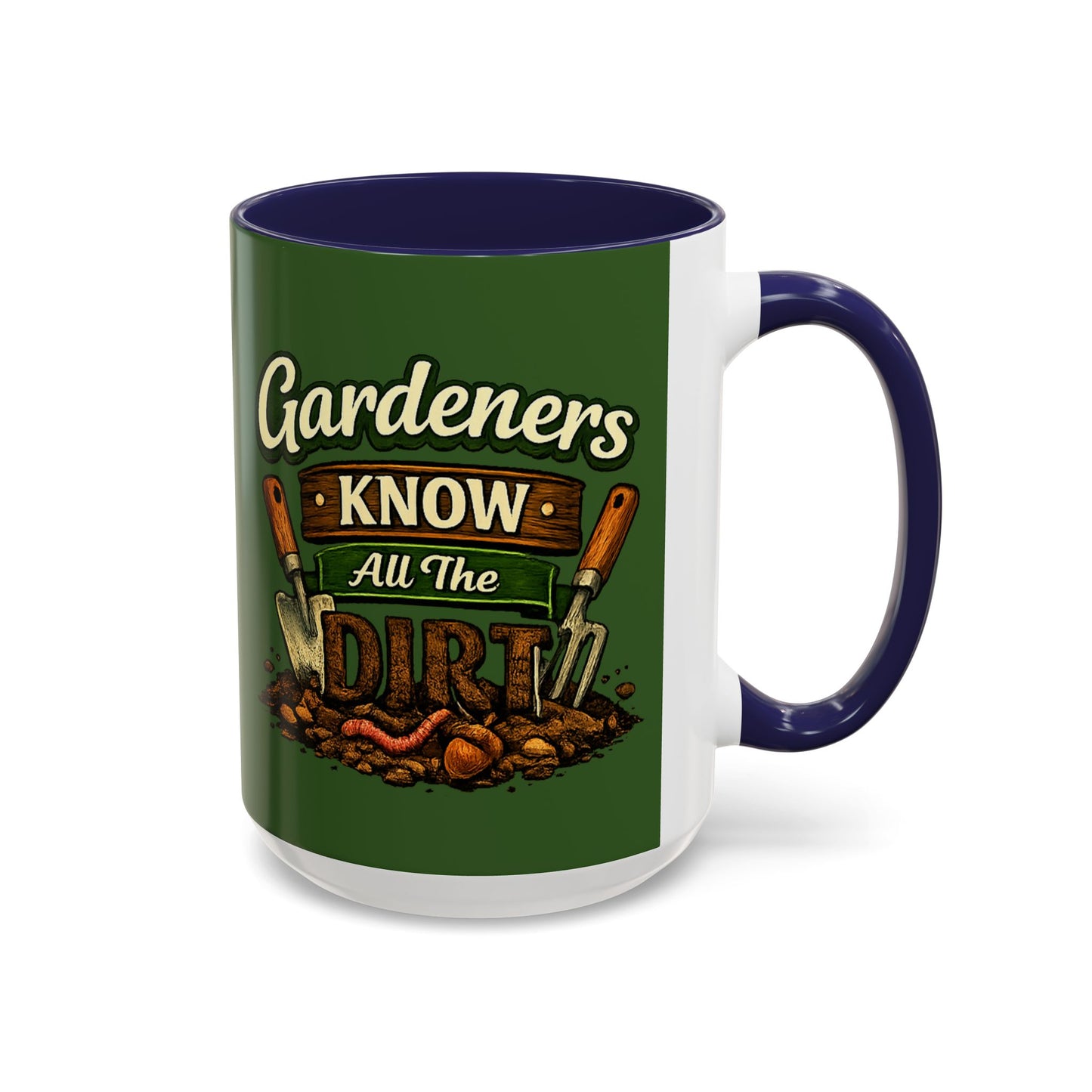 Gardener’s Know All the Dirt Accent Coffee Mug – Funny Gardening Coffee Cup (11/15oz)