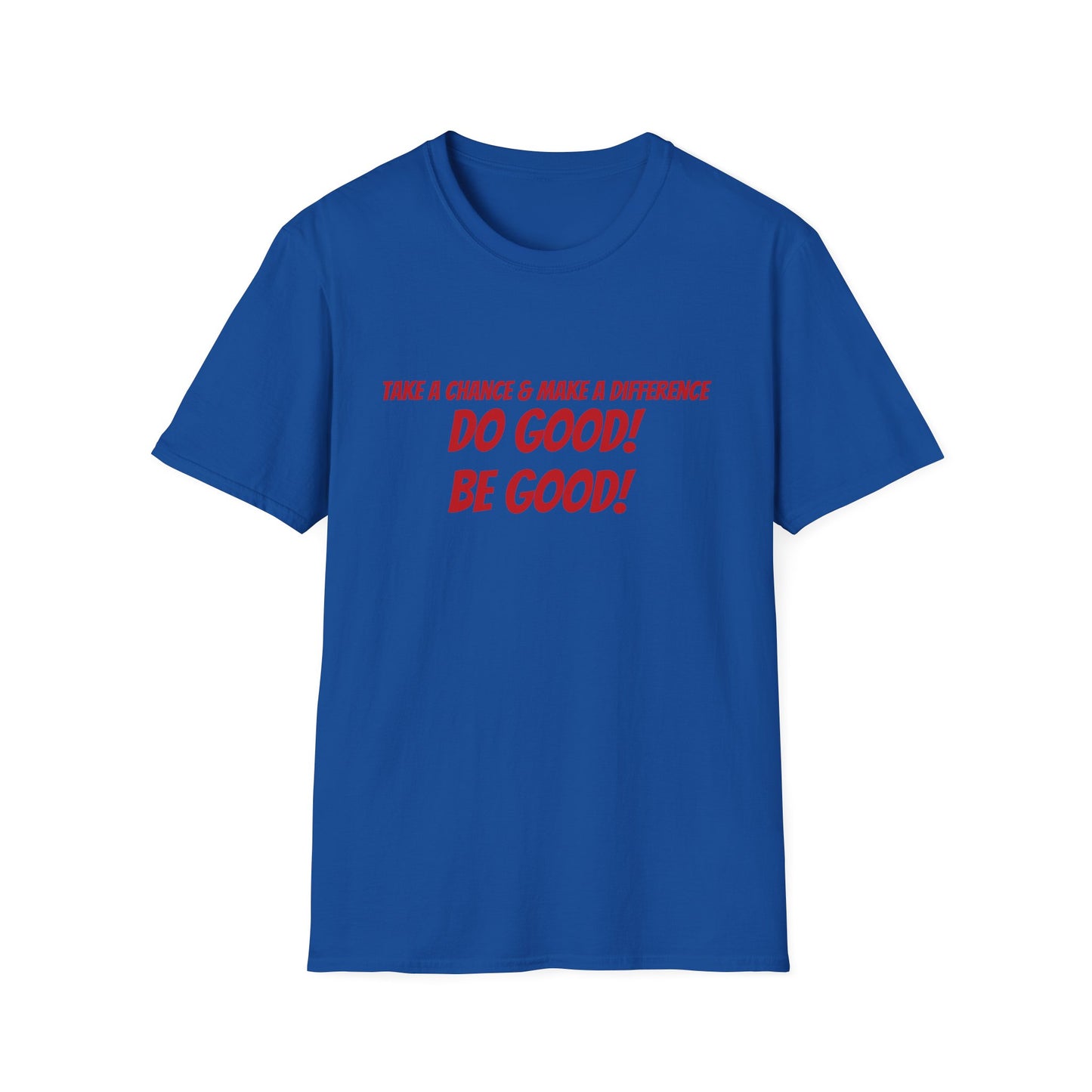 Do Good! Be Good! T-Shirt — Inspirational Positive Message Tee