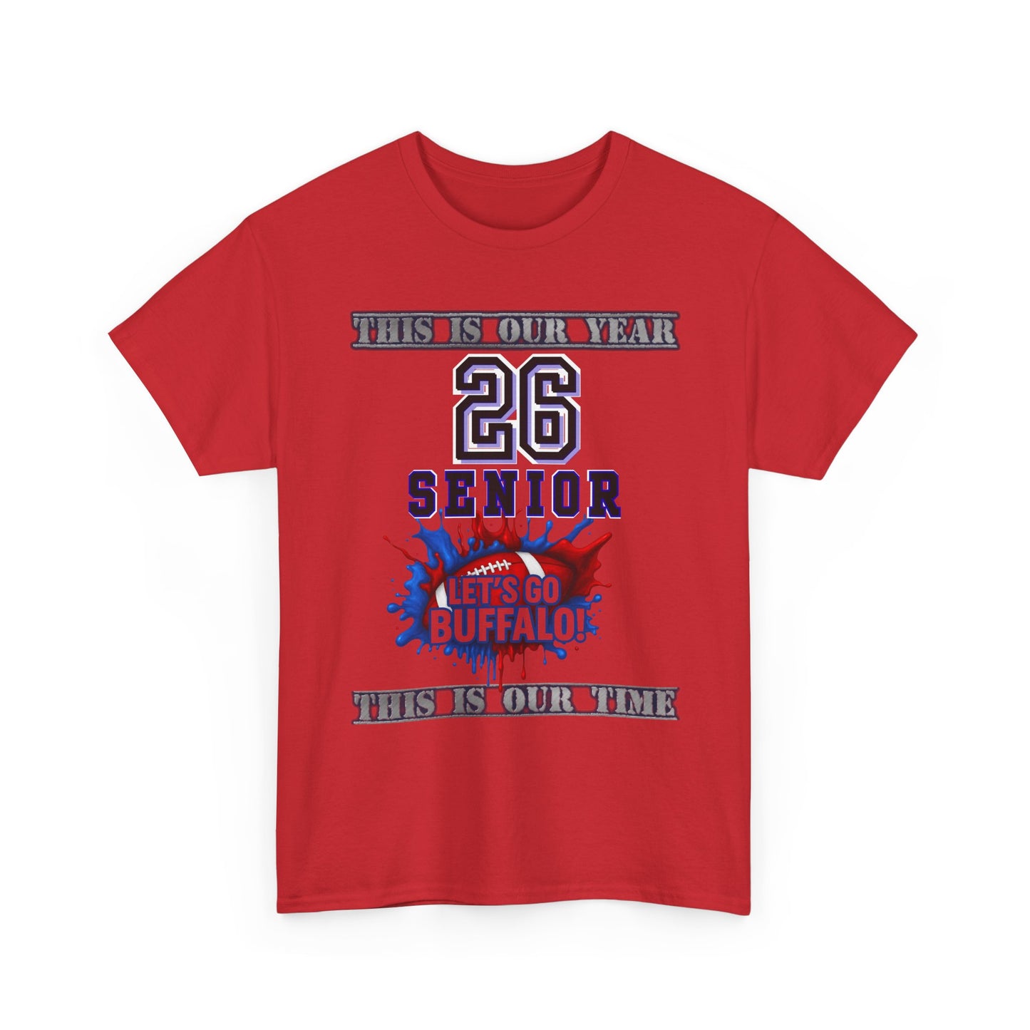 This Is Our Year, Class of 2026 Shirt, Graduation Gift, School Spirit Tee, Let's Go Buffalo Apparel
